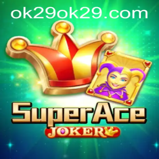 The Exciting World of SuperAceJoker: A Deep Dive with OK29